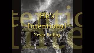 He&#39;s Intentional Travis Greene Instrumental Lyrics