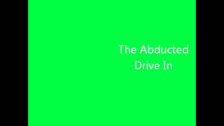 The Abducted: Teenage Vadalism, High School Is Shit, and Drive In.