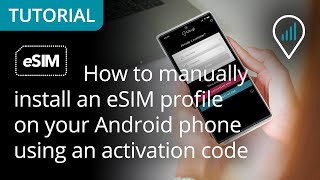 How to manually install an eSIM profile on your Android phone using an activation code