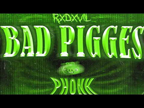 RXDXVIL - Bad Pigges Phonk