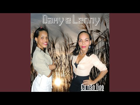Eu Não Ligo - Damy e Lenny