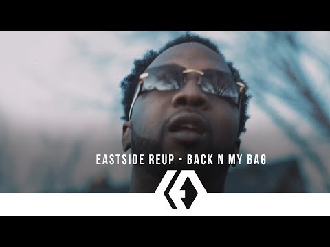 Eastside ReUp - "Back N My Bag"