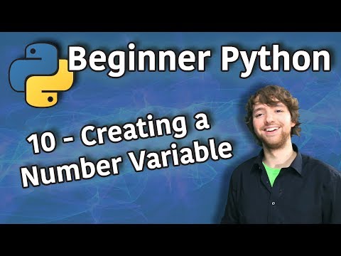 Beginner Python Tutorial 10 Creating a Number Variable