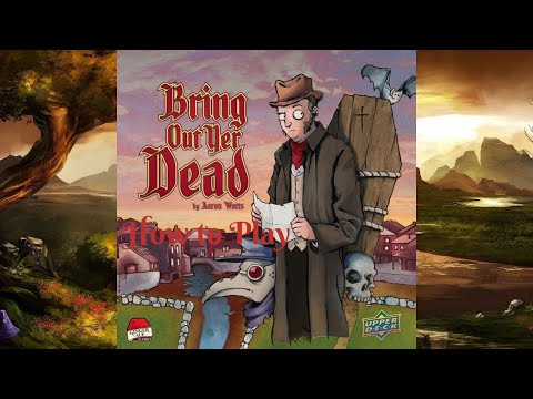 Bring Out Yer Dead: How to Play 