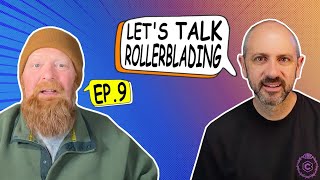 Let's Talk Rollerblading Ep. 9 with Lawrence Ingraham