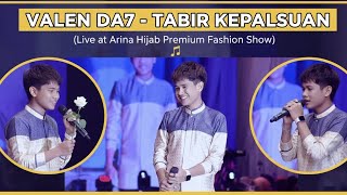 Download lagu VALEN DA7 - TABIR KEPALSUAN (Live at Arina Hijab Premium Fashion Show) | Vokal Berkelas! mp3