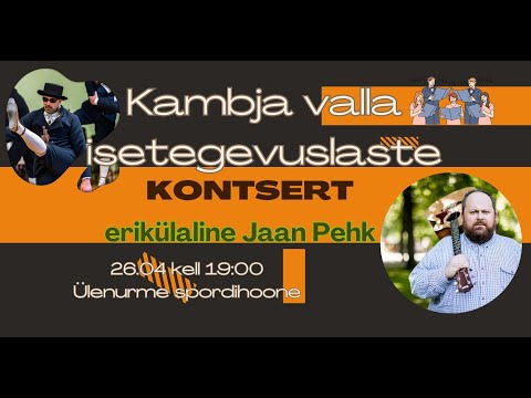 Kambja valla isetegevuslaste kontsert.