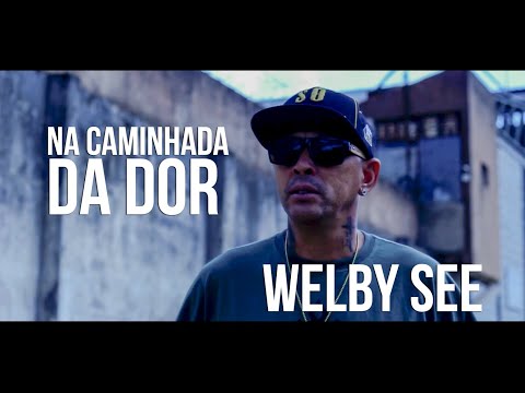 WELBY SEE -  Na caminhada da dor
