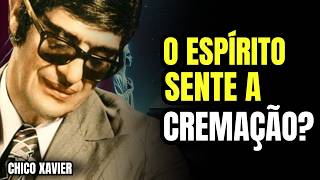 Revelações espirituais sobre cremação que você precisa saber! | Chico Xavier