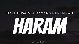 HAEL HUSAINI FT. DAYANG NURFAIZAH - Haram ( Lyrics )