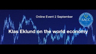 Klas Eklund on the World Economy - Swedish Chambers APAC Online Event 2 Sept 2021