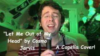 Cover #168 - &quot;Let Me Out of My Head&quot; by Cosmo Jarvis (because it&#39;s dark, but I am safe and sound)