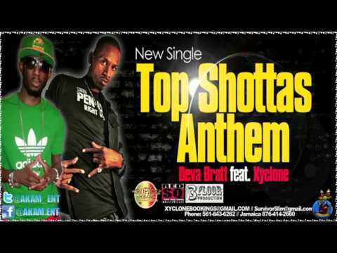 Deva Bratt Ft. Xyclone - Top Shottas Anthem [June 2012]