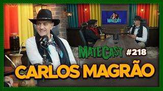 CARLOS MAGRÃO | MATECAST #218