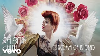 Paloma Faith - Romance Is Dead (Official Audio)