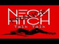 Neon Hitch - Talk Talk - Neon Hitch France 