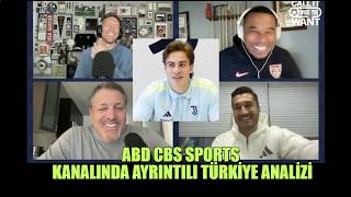 CBS Sports'ta Çok Özel Türkiye Analizi! Nuri Şahin ve Kenan Yıldız'dan Özel Görü
