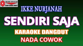 Download lagu KARAOKE DANGDUT SENDIRI SAJA - IKKE NURJANAH (COVER) NADA COWOK mp3 Download lagu KARAOKE DANGDUT SENDIRI SAJA - IKKE NURJANAH (COVER) NADA COWOK mp3