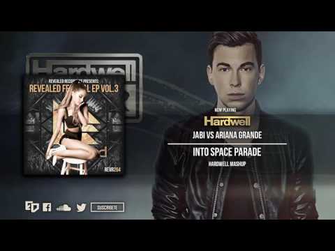 Ariana Grande vs. Jabi  - Into Space Parade (Hardwell Mashup)