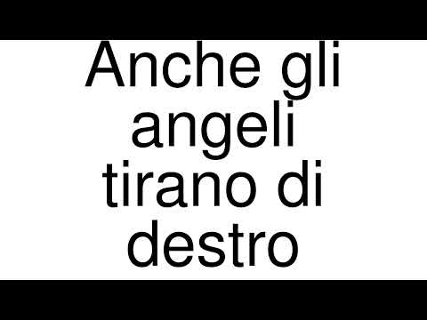 How to Pronounce correctly Anche gli angeli tirano di destro (Movie)