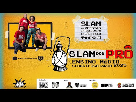 SLAM DOS PRÔ - SELETIVAS DO 11° SLAM INTERESCOLAR SP -  Ensino Médio