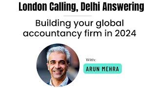 London Calling, Delhi Answering - Building a Global Accountancy firm in 2024