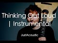 Thinking Out Loud - Ed Sheeran (Acoustic Karaoke ...