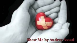 Show Me (by Audrey Assad)