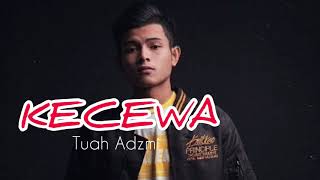 Tuah Adzmi - Kecewa (lyrics)