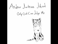 Andrew Jackson Jihad - Growing Up