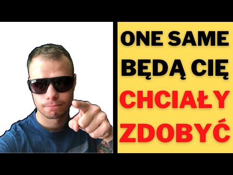 Zachowuj Się w Ten Sposób, Aby Kobiety Cię Podrywały