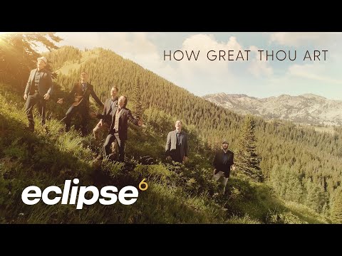 How Great Thou Art - A cappella - Eclipse 6 - Official Video - on iTunes