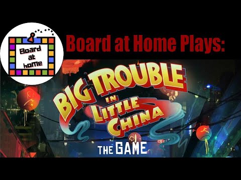 Board At Home Plays: Big Trouble In Little China