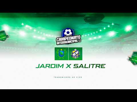 CAMPEONATO INTERMUNICIPAL 2026 (JARDIM X SALITRE)
