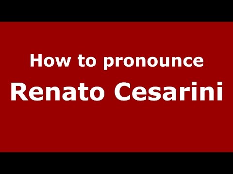 How to pronounce Renato Cesarini