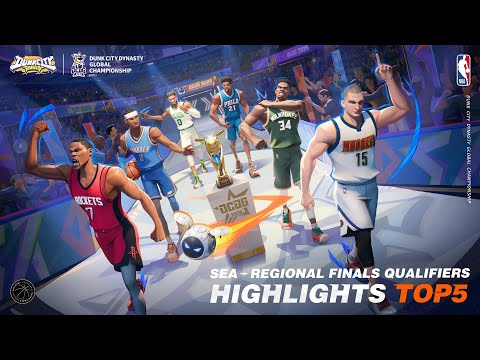 DUNK CITY DYNASTY | SEA REGIONAL FINALS QUALIFIERS TOP 5