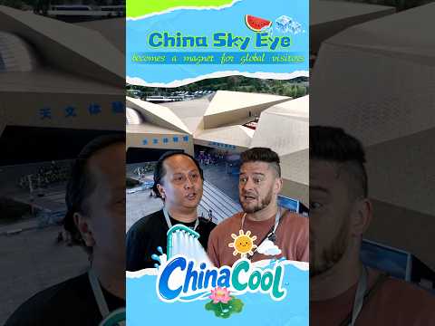 China Sky Eye becomes magnet for global visitors #coolchina