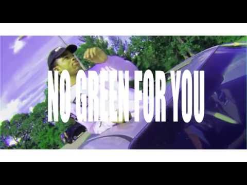 Jeff Jones-NO GREEN FOR YOU (Shot and Directed by the Kid Miyagi)