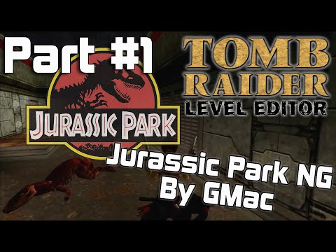 TRLE: Jurassic Park NG By GMac Part #1
