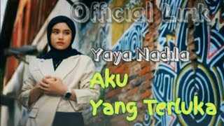 Download lagu Yaya Nadila~Aku Yang Terluka|| Lirik mp3 Download lagu Yaya Nadila~Aku Yang Terluka|| Lirik mp3