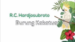 Download lagu [Tanpa Vokal] 🎵 R.C. Hardjosubroto - Burung Kakatua 🎵  Lirik Lagu [Versi 2] mp3