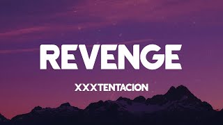 Revenge - XXXTENTACION (Lyrics)