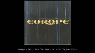 Europe   Start From The Dark   01   Got To Have Faith