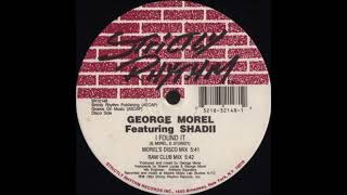 George Morel Featuring Shadii - I Found It (Morel's Disco Mix)