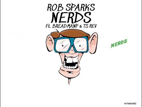ROB SPARKS - NERDS FT. BREADMANP & TS REV (OFFICIAL LYRIC VIDEO)