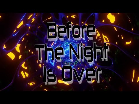 Before The Night Is Over - 15.02 (Trance)