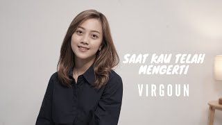 Download lagu SAAT KAU TELAH MENGERTI - VIRGOUN | COVER BY MICHELA THEA mp3
