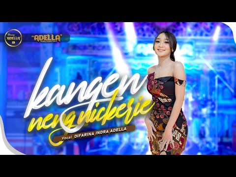 KANGEN NENG NIKERIE - Difarina Indra Adella - OM ADELLA