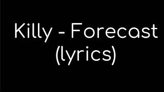 Killy-Forecast (Lyrics)