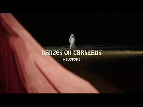 Melotone - Dances On Tableaus (Official Video)